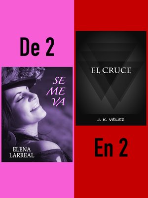cover image of Se me va & El Cruce. De 2 en 2